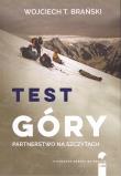Test góry. Partnerstwo na szczytach. Autor: Brański Wojciech T.. Dadada.pl Okładka książki Test góry. Partnerstwo na szczytach