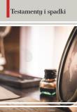 Testamenty i spadki. Autor:   Praca zbiorowa. Dadada.pl Okładka książki Testamenty i spadki