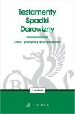 Testamenty. Spadki. Darowizny w.5. Autor:   Praca zbiorowa. Dadada.pl Okładka książki Testamenty. Spadki. Darowizny w.5