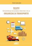 Testy kwalifikacja SPL.04 Organizacja transportu. Autor: Dorota Szymczyńska. Dadada.pl Okładka książki Testy kwalifikacja SPL.04 Organizacja transportu