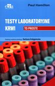 Testy laboratoryjne krwi. To proste. Autor: Hamilton P.. Dadada.pl Okładka książki Testy laboratoryjne krwi. To proste