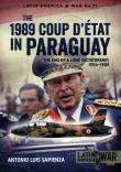 The 1989 Coup D'état in Paraguay. Autor: Sapienza Antonio Luis. Dadada.pl Okładka książki The 1989 Coup D'état in Paraguay