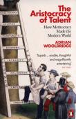 The Aristocracy of Talent. Autor: Adrian Wooldridge. Dadada.pl Okładka książki The Aristocracy of Talent