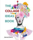The Collage Ideas Book. Autor: Moore Alannah. Dadada.pl Okładka książki The Collage Ideas Book