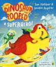 The Dinosaur that Pooped A Superhero!. Autor: Tom Fletcher, Poynter Dougie. Dadada.pl Okładka książki The Dinosaur that Pooped A Superhero!