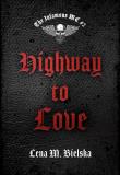 The Infamous MC T.2 Highway to Love. Autor: Lena M. Bielska. Dadada.pl Okładka książki The Infamous MC T.2 Highway to Love