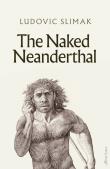 Okładka książki The Naked Neanderthal