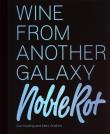 Okładka książki The Noble Rot Book: Wine from Another Galaxy