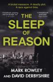The Sleep of Reason. Autor: Rowley Mark, Derbyshire David. Dadada.pl Okładka książki The Sleep of Reason