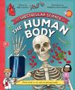 The Spectacular Science of the Human Body. Autor: Colson Rob. Dadada.pl Okładka książki The Spectacular Science of the Human Body