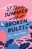 The Summer of Broken Rules wer. angielska. Autor: K. L.  Walther. Dadada.pl Okładka książki The Summer of Broken Rules wer. angielska