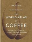 The World Atlas of Coffee. Autor: Hoffmann James. Dadada.pl Okładka książki The World Atlas of Coffee