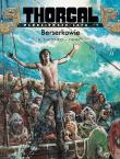 Thorgal Młodzieńcze lata T.4 Berserkowie. Autor: Roman Surżenko, Yann le Pennetier. Dadada.pl Okładka książki Thorgal Młodzieńcze lata T.4 Berserkowie