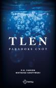 Tlen. Paradoks Cnót. Tom 5. Autor: Farion P.K.. Dadada.pl Okładka książki Tlen. Paradoks Cnót. Tom 5