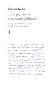 Tłuk pięściowy i czerwone jabłuszko. Uwagi o przekładach poezji Wisławy Szymborskiej. Autor: Ireneusz Kania. Dadada.pl Okładka książki Tłuk pięściowy i czerwone jabłuszko. Uwagi o przekładach poezji Wisławy Szymborskiej