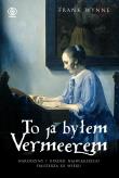 To ja byłem Vermeerem. Autor: Frank Wynne. Dadada.pl Okładka książki To ja byłem Vermeerem