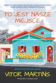 To jest nasze miejsce. Autor: Martins Vitor. Dadada.pl Okładka książki To jest nasze miejsce