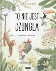 To nie jest dżungla. Autor: Isern Susanna. Dadada.pl Okładka książki To nie jest dżungla
