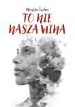 To nie nasza wina. Autor: Monika Tadra. Dadada.pl Okładka książki To nie nasza wina