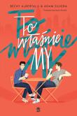 To właśnie my. Autor: Adam Silvera, Becky Albertalli. Dadada.pl Okładka książki To właśnie my