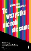 To wszystko nie robi się samo. Autor: Aleksandra Boćkowska. Dadada.pl Okładka książki To wszystko nie robi się samo