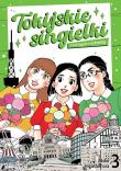 Tokijskie singielki i ich tęgie rozkminy. Tom 3. Autor: Akiko Higashimura. Dadada.pl Okładka książki Tokijskie singielki i ich tęgie rozkminy. Tom 3
