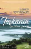Toskania. W cieniu Amiaty. Autor: Elżbieta Sęczykowska. Dadada.pl Okładka książki Toskania. W cieniu Amiaty