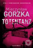 Totentanz. Cienie przeszłości (oprawa twarda). Autor: Mieczysław Gorzka. Dadada.pl Okładka książki Totentanz. Cienie przeszłości (oprawa twarda)