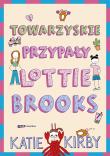 Towarzyskie przypały Lottie Brooks. Autor: Kirby Katie. Dadada.pl Okładka książki Towarzyskie przypały Lottie Brooks