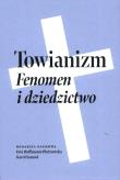Towianizm. Fenomen i dziedzictwo. Autor: Hoffmann-Piotrowska Ewa, Samsel Karol. Dadada.pl Okładka książki Towianizm. Fenomen i dziedzictwo
