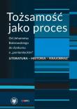 Tożsamość jako proces. Od Johannesa Bobrowskiego do dyskursu o „poniemieckim”. Literatura - historia. Autor: red. Anna Damięcka-Wójcik, Anna Matysiak. Dadada.pl Okładka książki Tożsamość jako proces. Od Johannesa Bobrowskiego do dyskursu o „poniemieckim”. Literatura - historia