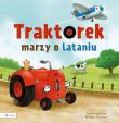 Traktorek marzy o lataniu. Autor: Quintart Natalie. Dadada.pl Okładka książki Traktorek marzy o lataniu