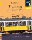 Tramwaj numer 28. Czytam sobie. Poziom 1. Autor: Rafał Witek. Dadada.pl Okładka książki Tramwaj numer 28. Czytam sobie. Poziom 1