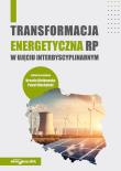 Transformacja energetyczna RP w ujęciu interdyscyplinarnym. Autor: (red.) Kiełkowska Urszula, Machalski Paweł. Dadada.pl Okładka książki Transformacja energetyczna RP w ujęciu interdyscyplinarnym