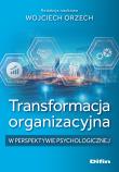 Okładka książki Transformacja organizacyjna w perspektywie psychologicznej
