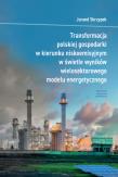 Transformacja polskiej gospodarki w kierunku niskoemisyjnym w świetle wyników wielosektorowego modelu energetycznego. Autor: Jurand Skrzypek. Dadada.pl Okładka książki Transformacja polskiej gospodarki w kierunku niskoemisyjnym w świetle wyników wielosektorowego modelu energetycznego