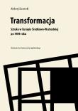 Transformacja.Sztuka w Europie Środkowo-Wschodniej. Autor: Andrzej Szczerski (red.). Dadada.pl Okładka książki Transformacja.Sztuka w Europie Środkowo-Wschodniej