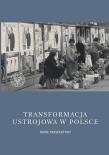 Transformacja ustrojowa w Polsce. Nowe perspektywy. Autor: red. Michał Przeperski, Daniel Wicenty. Dadada.pl Okładka książki Transformacja ustrojowa w Polsce. Nowe perspektywy