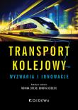 Transport kolejowy - wyzwania i innowacje. Autor: Monika Ziółko, Dorota Dziedzic. Dadada.pl Okładka książki Transport kolejowy - wyzwania i innowacje
