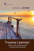 Trauma i pamięć DL. Autor: Peter A. Levine. Dadada.pl Okładka książki Trauma i pamięć DL