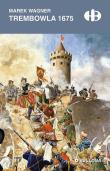 Trembowla 1675. Autor: Wagner Marek. Dadada.pl Okładka książki Trembowla 1675