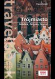 Trójmiasto. Gdańsk, Gdynia, Sopot. Travelbook. Wydanie 3. Autor: Głuc Katarzyna. Dadada.pl Okładka książki Trójmiasto. Gdańsk, Gdynia, Sopot. Travelbook. Wydanie 3