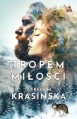 Tropem miłości. Autor: Izabela M. Krasińska. Dadada.pl Okładka książki Tropem miłości