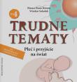 Trudne tematy cz.4 Płeć i przyjście na świat. Autor: Kotoro Bianca-Beata, Wiesław Sokoluk. Dadada.pl Okładka książki Trudne tematy cz.4 Płeć i przyjście na świat