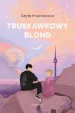 Truskawkowy blond. Autor: Prusinowska Edyta. Dadada.pl Okładka książki Truskawkowy blond
