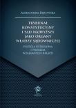 Okładka książki Trybunał Konstytucyjny i Sąd Najwyższy jako organy władzy sądowniczej