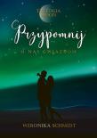 Trylogia Moon T.3 Przypomnij o nas gwiazdom. Autor: Weronika Schmidt. Dadada.pl Okładka książki Trylogia Moon T.3 Przypomnij o nas gwiazdom