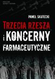 Trzecia Rzesza i koncerny farmaceutyczne. Autor: Paweł Skutecki. Dadada.pl Okładka książki Trzecia Rzesza i koncerny farmaceutyczne