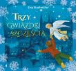 Trzy gwiazdki szczęścia. Autor: Ewa Stadtmller. Dadada.pl Okładka książki Trzy gwiazdki szczęścia