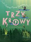 Trzy krowy w niebieskich kajakach. Autor: Grabowski Andrzej Marek. Dadada.pl Okładka książki Trzy krowy w niebieskich kajakach